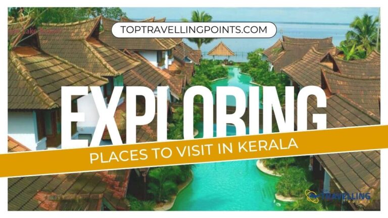 Top 12 Best Places to Visit in Kerala – 2023 (with Photos)