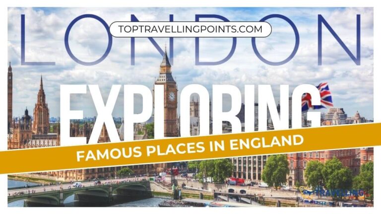 Top 10 Famous Places In England – 2023 (with Photos)